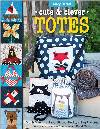 Cute & Clever Totes Pattern Booklet Cute & Clever Totes Pattern Booklet