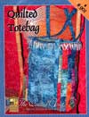 Quilted Totebag Pattern Quilted Totebag Pattern